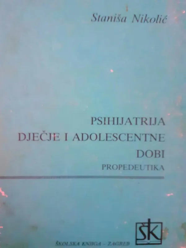 S. Nikolić - Psihijatrija dječje i adolescentne dobi