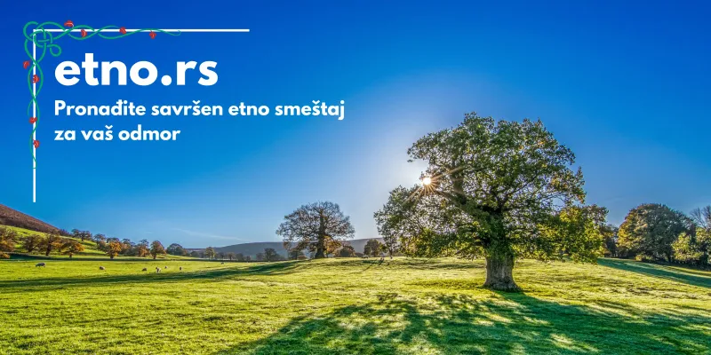 Oglasi svoj smeštaj na sajtu etno.rs
